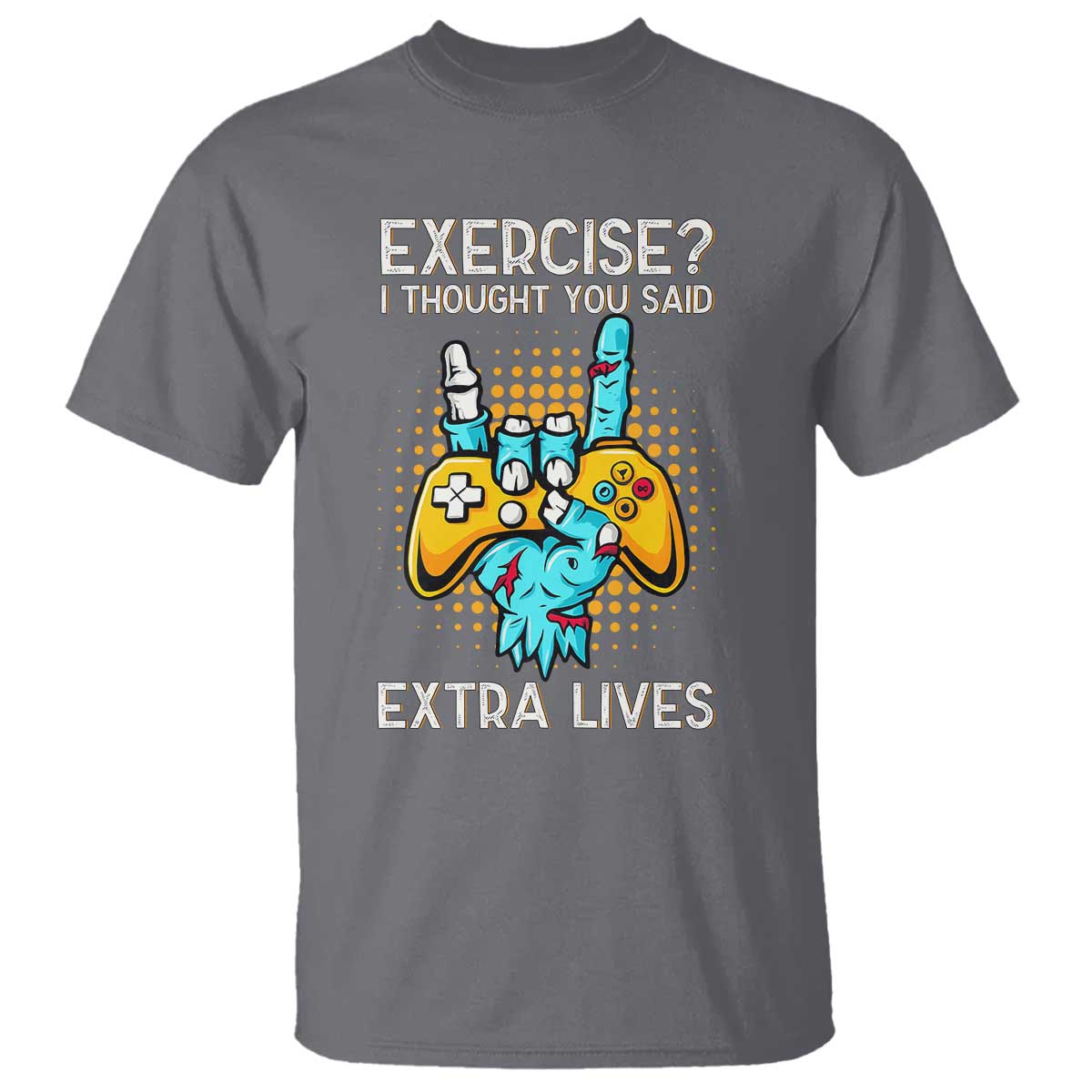 Funny Gamer Skeleton Hand T Shirt Exercise I Thought You Said Extra Lives - Wonder Print Shop