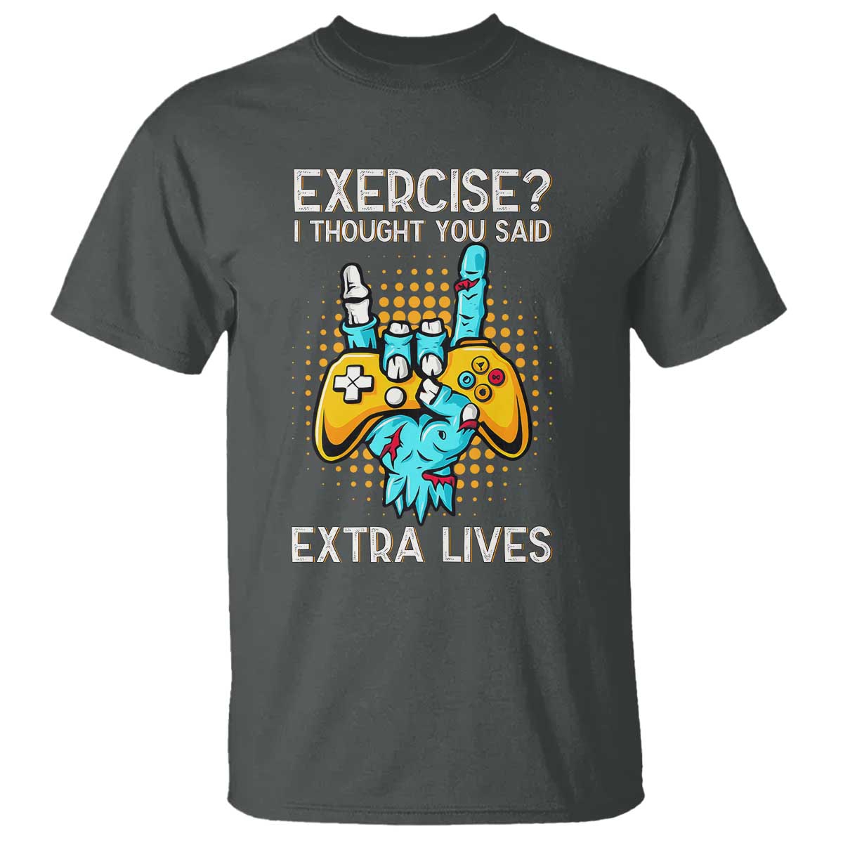 Funny Gamer Skeleton Hand T Shirt Exercise I Thought You Said Extra Lives - Wonder Print Shop