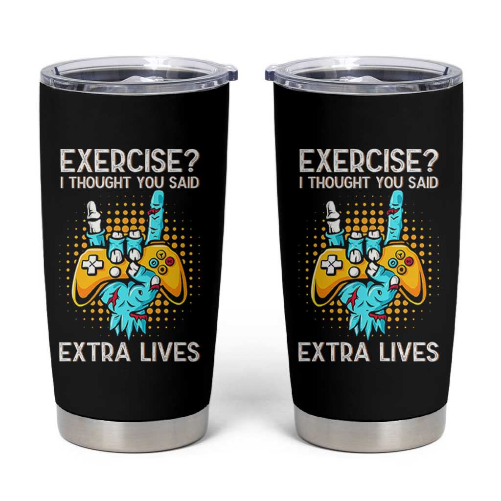 Funny Gamer Skeleton Hand Tumbler Cup Exercise I Thought You Said Extra Lives