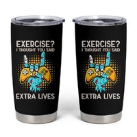 Funny Gamer Skeleton Hand Tumbler Cup Exercise I Thought You Said Extra Lives