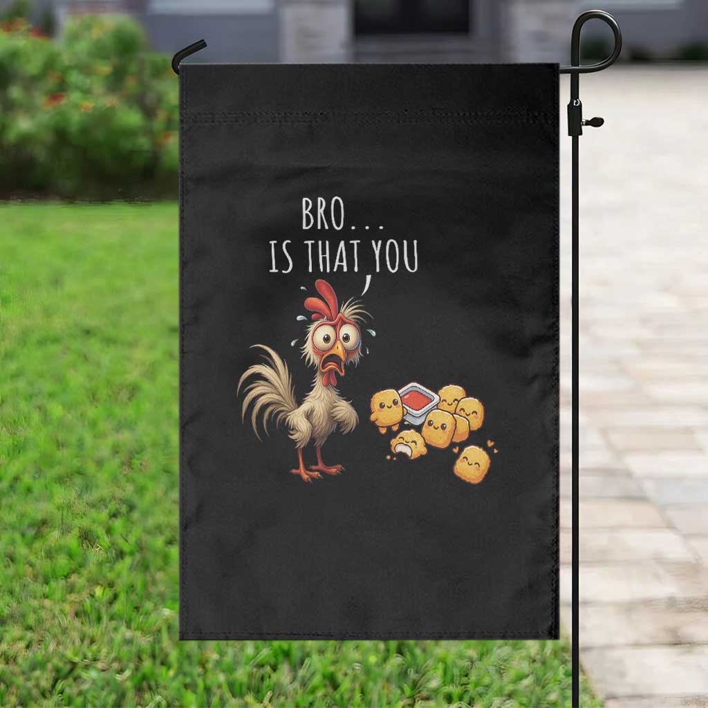 Funny Chicken Garden Flag Is That You Bro - Wonder Print Shop