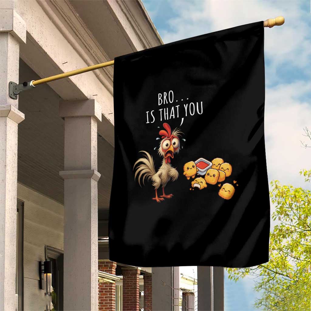 Funny Chicken Garden Flag Is That You Bro - Wonder Print Shop