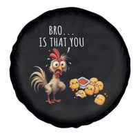 Funny Chicken Spare Tire Cover Is That You Bro - Wonder Print Shop
