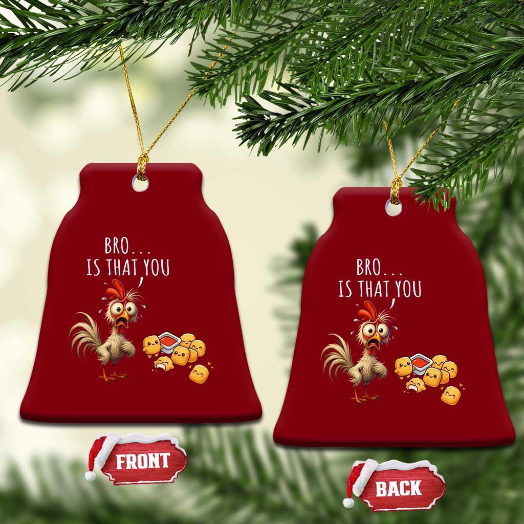 Funny Chicken Ceramic Ornament Is That You Bro - Wonder Print Shop