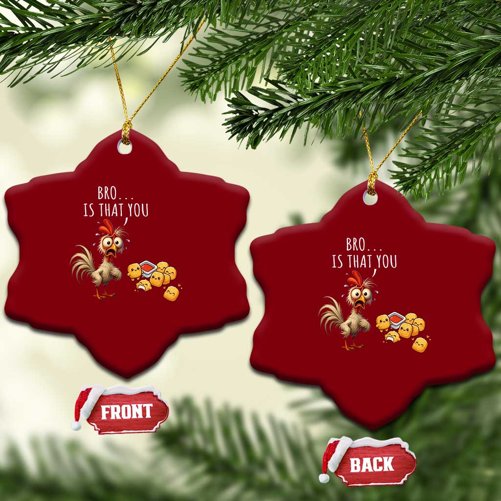 Funny Chicken Ceramic Ornament Is That You Bro - Wonder Print Shop