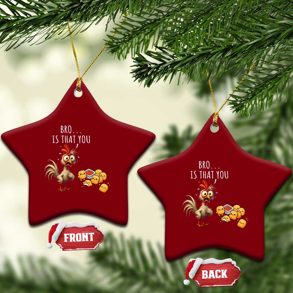 Funny Chicken Ceramic Ornament Is That You Bro - Wonder Print Shop