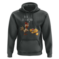 Funny Chicken Hoodie Is That You Bro - Wonder Print Shop