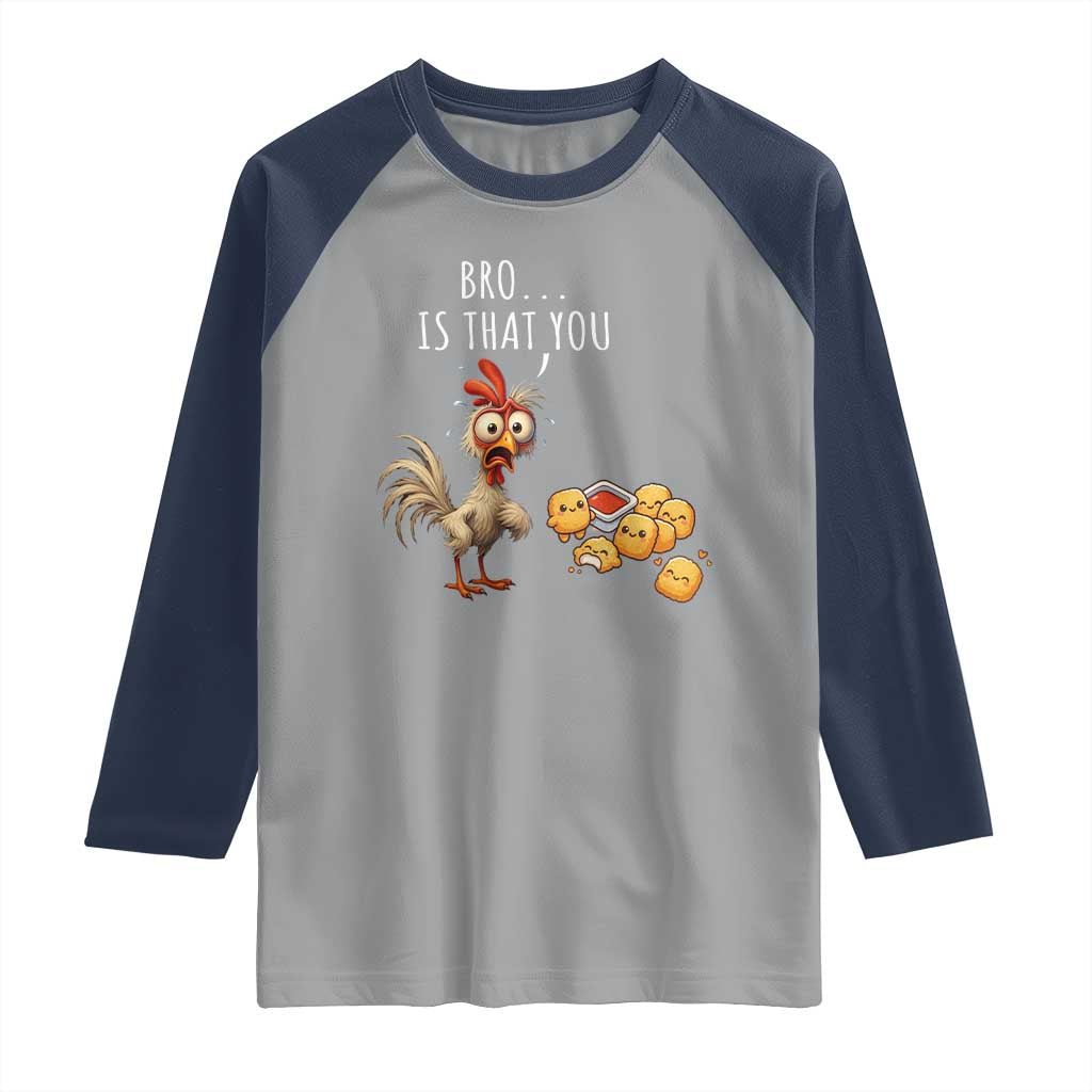 Funny Chicken Raglan Shirt Is That You Bro - Wonder Print Shop