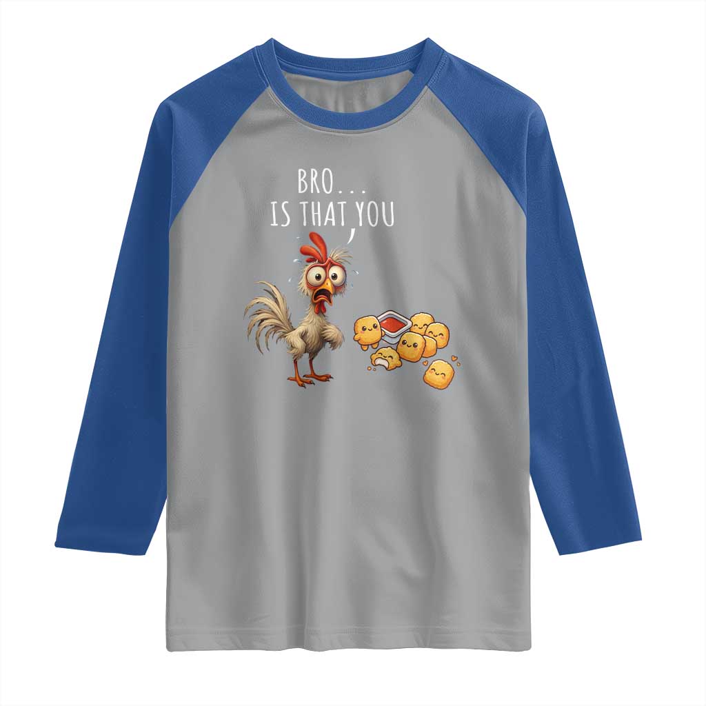 Funny Chicken Raglan Shirt Is That You Bro - Wonder Print Shop