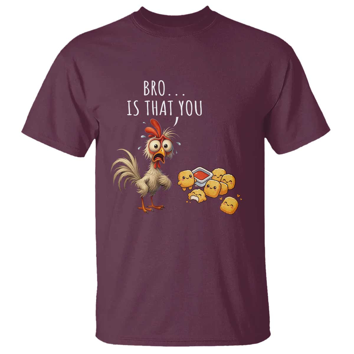 Funny Chicken T Shirt Is That You Bro - Wonder Print Shop