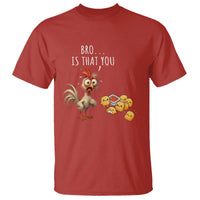 Funny Chicken T Shirt Is That You Bro - Wonder Print Shop