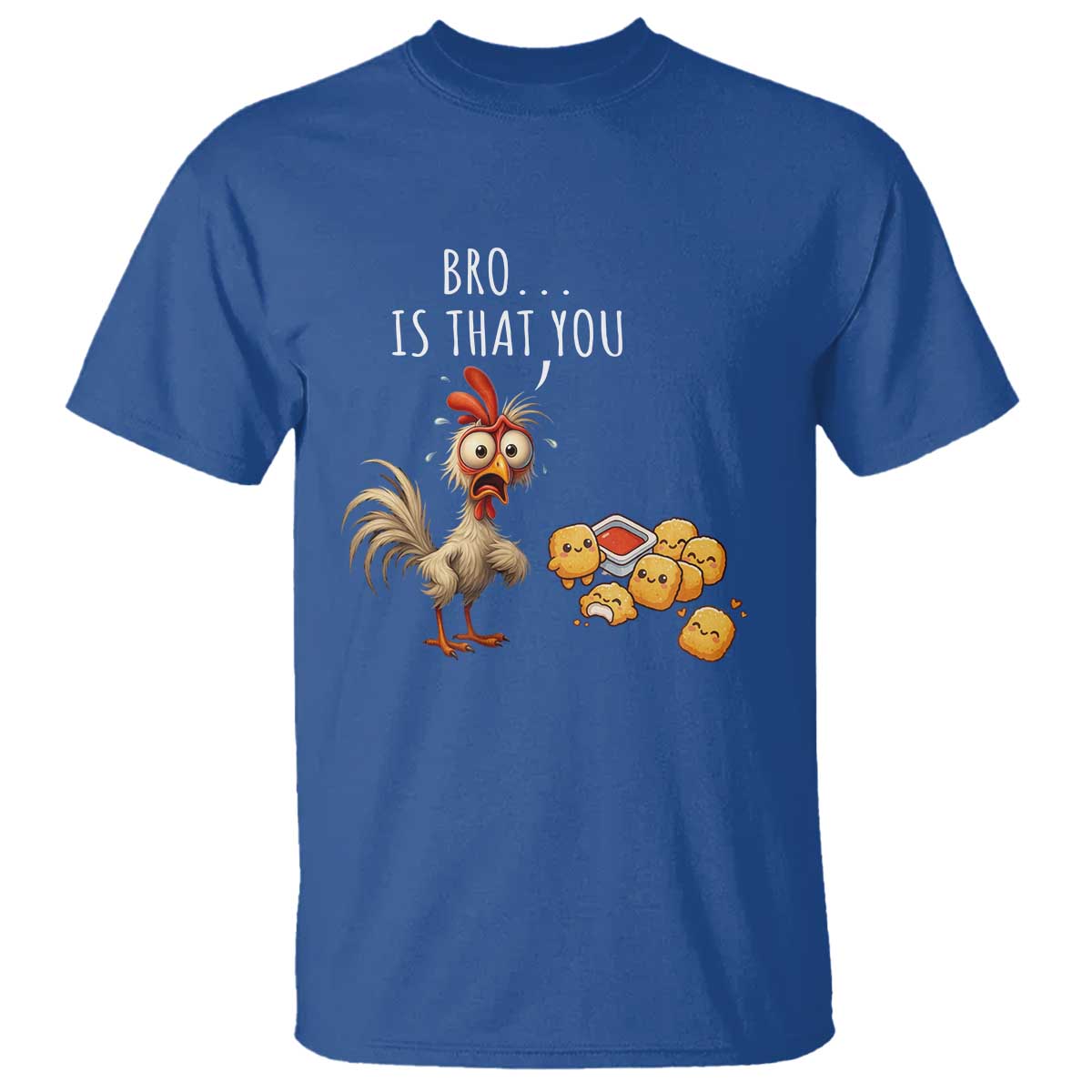 Funny Chicken T Shirt Is That You Bro - Wonder Print Shop
