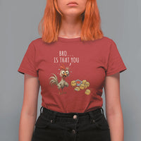 Funny Chicken T Shirt For Women Is That You Bro - Wonder Print Shop