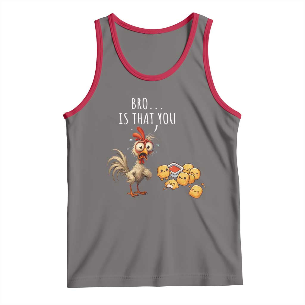 Funny Chicken Tank Top Is That You Bro - Wonder Print Shop