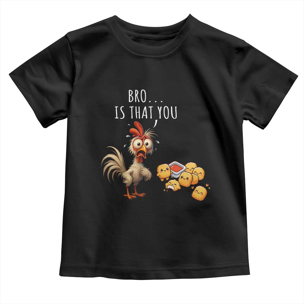 Funny Chicken Toddler T Shirt Is That You Bro - Wonder Print Shop