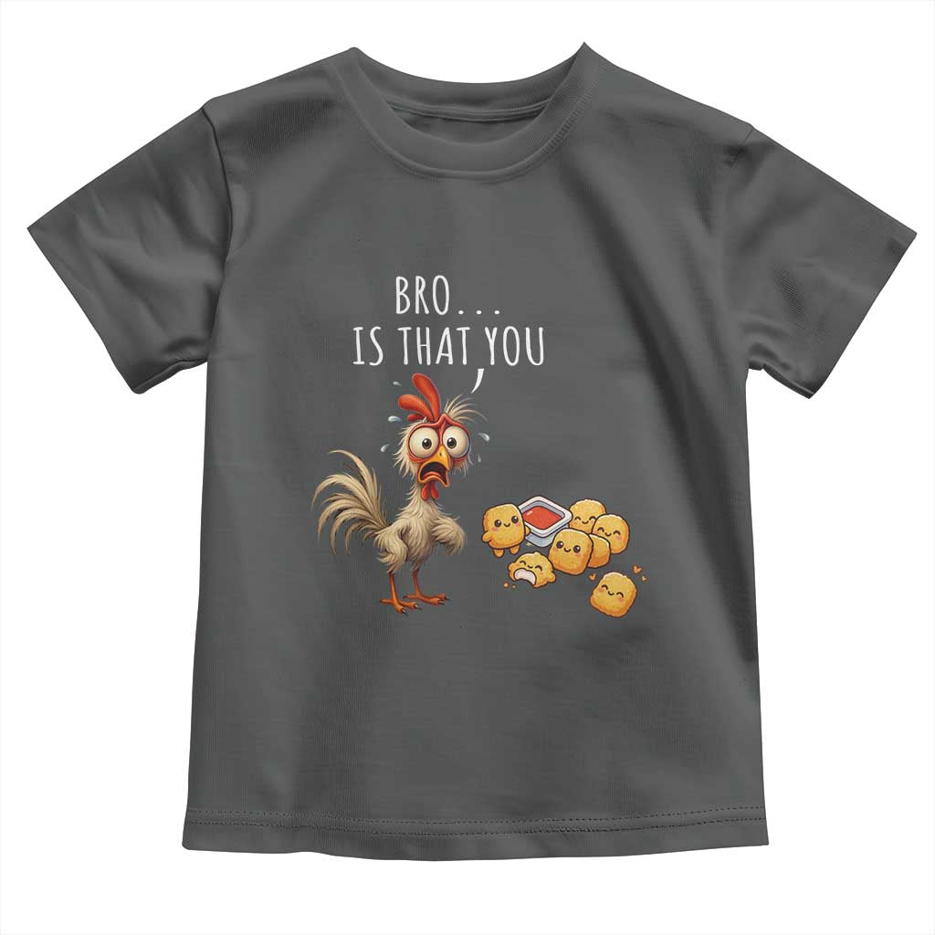 Funny Chicken Toddler T Shirt Is That You Bro - Wonder Print Shop