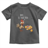 Funny Chicken Toddler T Shirt Is That You Bro - Wonder Print Shop