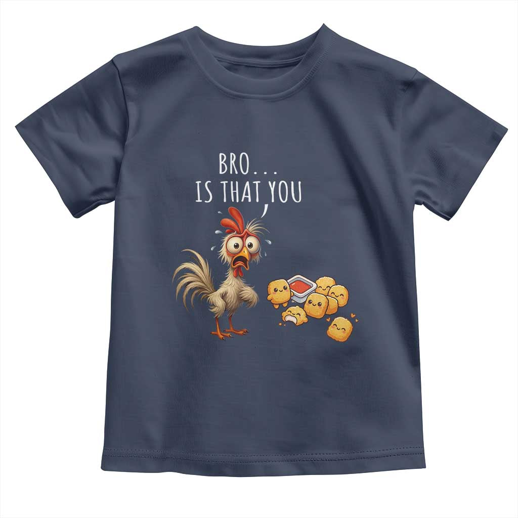 Funny Chicken Toddler T Shirt Is That You Bro - Wonder Print Shop