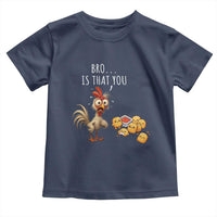 Funny Chicken Toddler T Shirt Is That You Bro - Wonder Print Shop