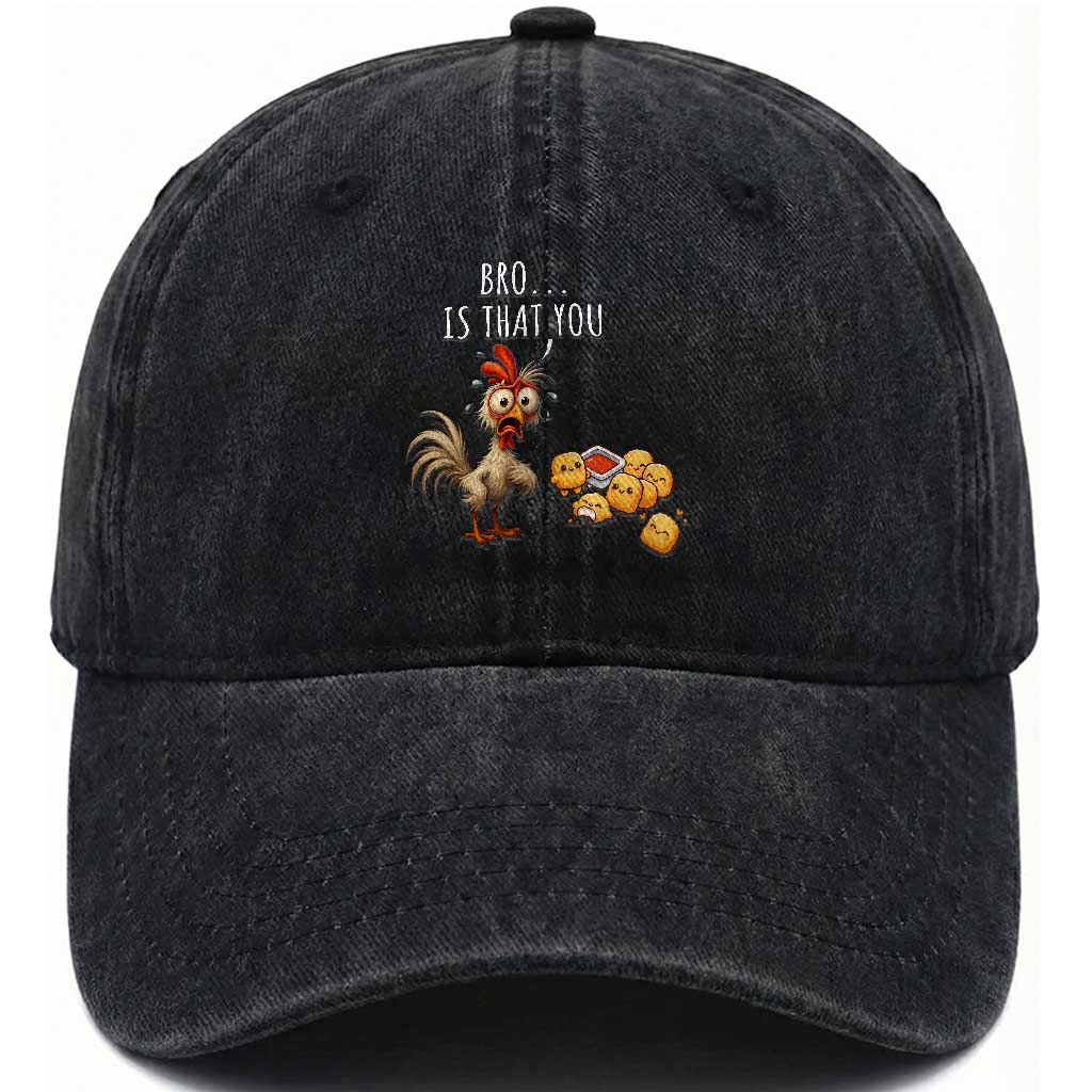 Funny Chicken Washed Cotton Baseball Cap Is That You Bro