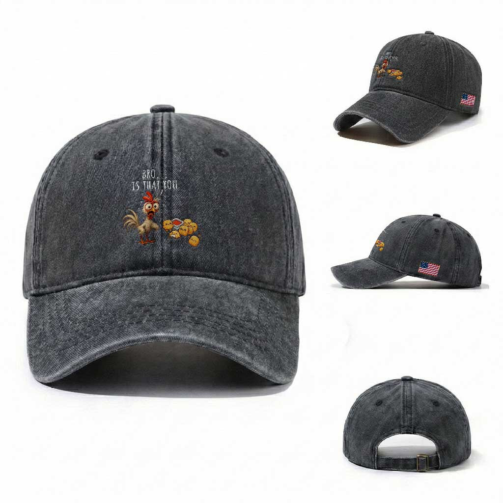 Funny Chicken Washed Cotton Baseball Cap Is That You Bro