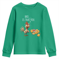 Funny Chicken Youth Sweatshirt Is That You Bro - Wonder Print Shop