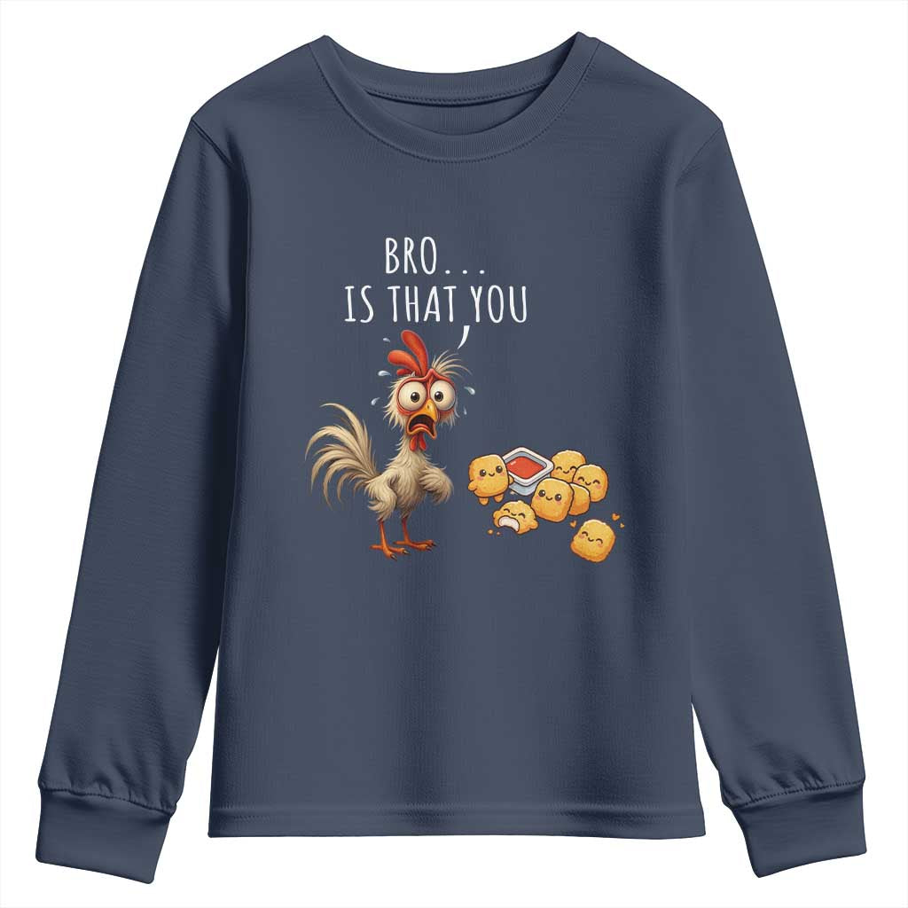 Funny Chicken Youth Sweatshirt Is That You Bro - Wonder Print Shop