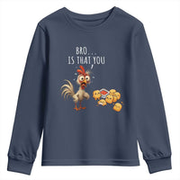 Funny Chicken Youth Sweatshirt Is That You Bro - Wonder Print Shop