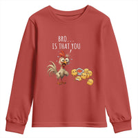 Funny Chicken Youth Sweatshirt Is That You Bro - Wonder Print Shop