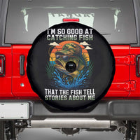 Funny Bass Fishing Spare Tire Cover I Am So Good At Catching Fish That The Fish Tell Stories About Me - Wonder Print Shop