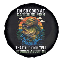 Funny Bass Fishing Spare Tire Cover I Am So Good At Catching Fish That The Fish Tell Stories About Me - Wonder Print Shop