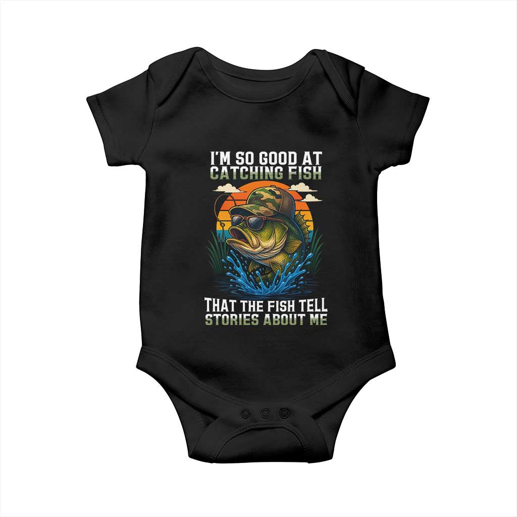 Funny Bass Fishing Baby Onesie I Am So Good At Catching Fish That The Fish Tell Stories About Me - Wonder Print Shop