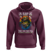 Funny Bass Fishing Hoodie I Am So Good At Catching Fish That The Fish Tell Stories About Me - Wonder Print Shop