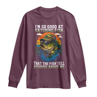 Funny Bass Fishing Long Sleeve Shirt I Am So Good At Catching Fish That The Fish Tell Stories About Me - Wonder Print Shop