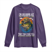 Funny Bass Fishing Long Sleeve Shirt I Am So Good At Catching Fish That The Fish Tell Stories About Me - Wonder Print Shop