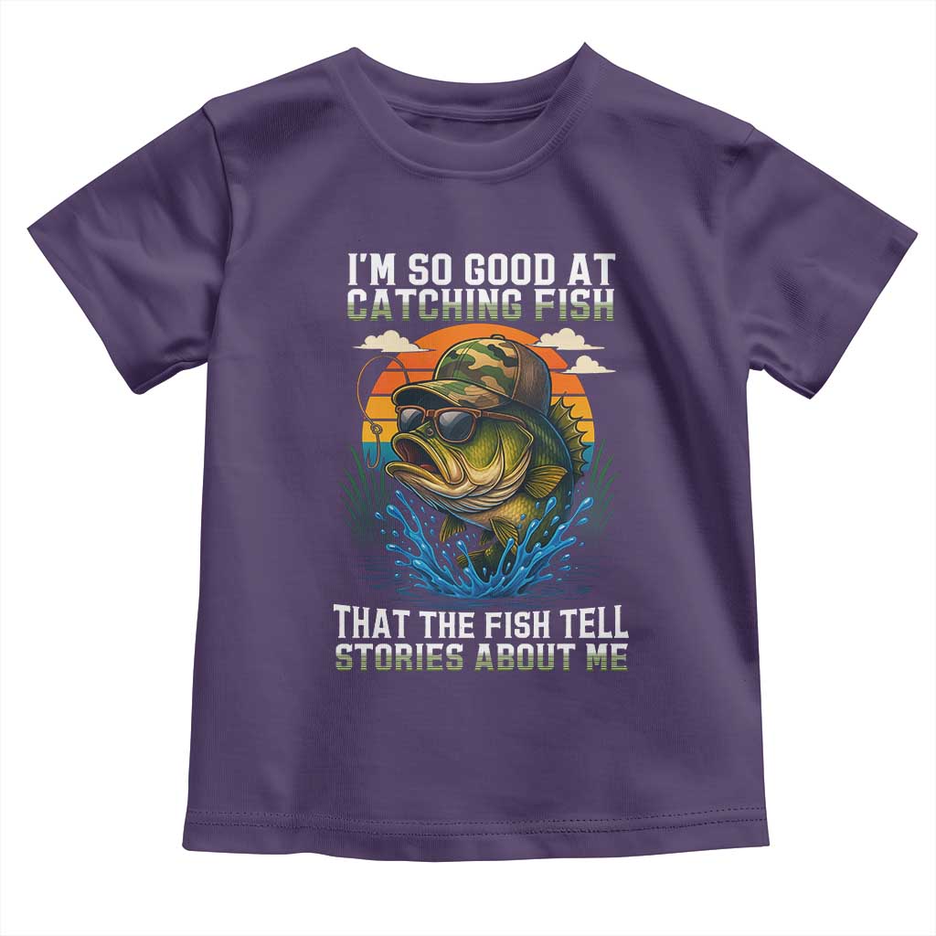 Funny Bass Fishing Toddler T Shirt I Am So Good At Catching Fish That The Fish Tell Stories About Me - Wonder Print Shop