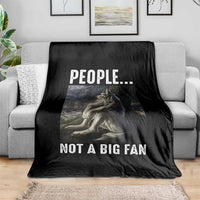 Funny Alpha Wolf Meme Throw Blanket Sarcastic People Not A Big Fan - Wonder Print Shop