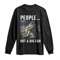 Funny Alpha Wolf Meme Long Sleeve Shirt Sarcastic People Not A Big Fan - Wonder Print Shop