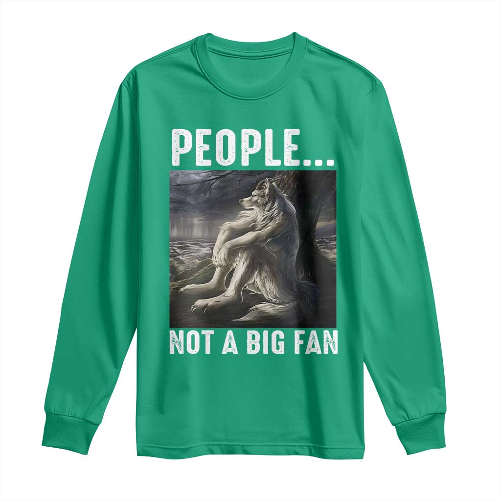 Funny Alpha Wolf Meme Long Sleeve Shirt Sarcastic People Not A Big Fan - Wonder Print Shop