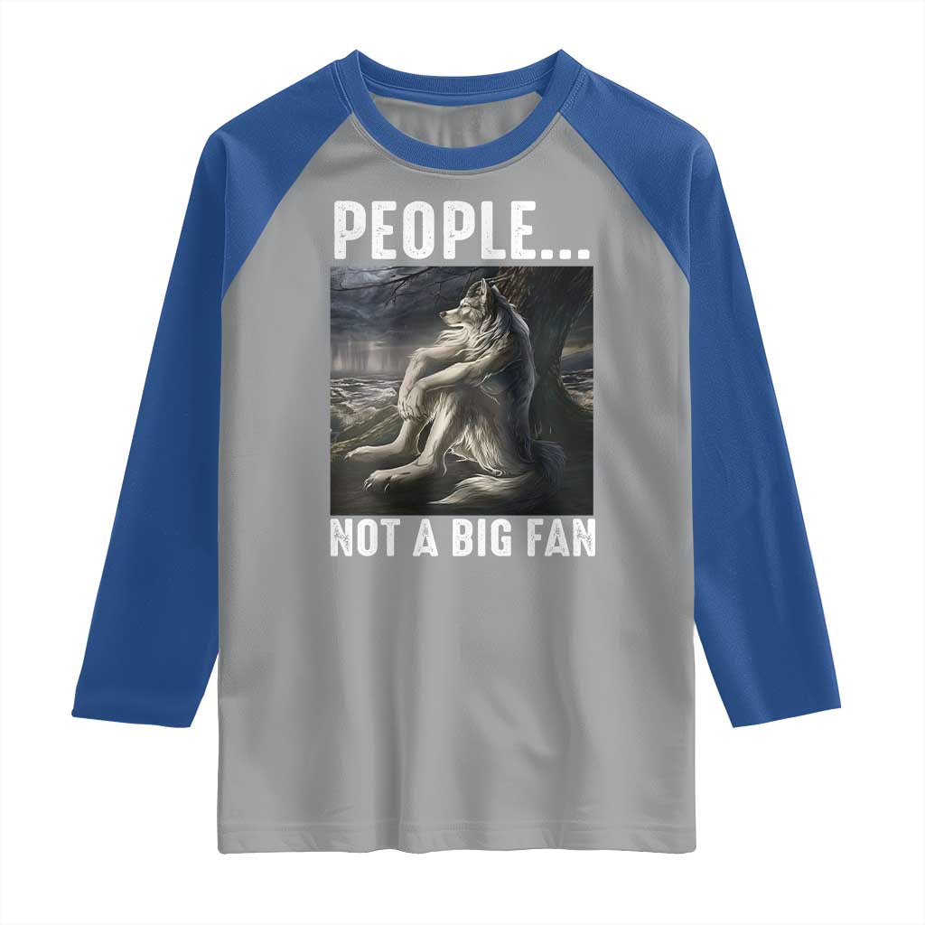 Funny Alpha Wolf Meme Raglan Shirt Sarcastic People Not A Big Fan - Wonder Print Shop