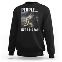 Funny Alpha Wolf Meme Sweatshirt Sarcastic People Not A Big Fan - Wonder Print Shop