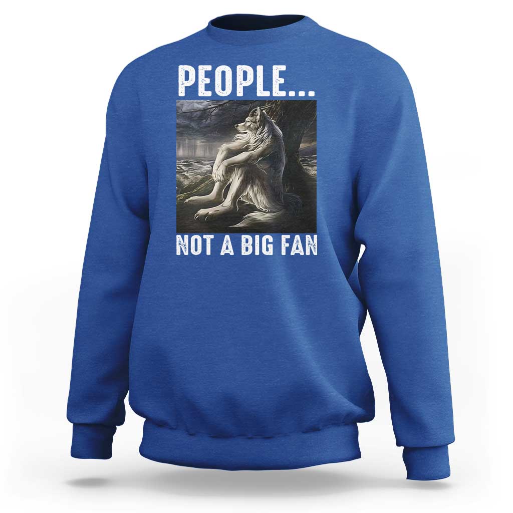 Funny Alpha Wolf Meme Sweatshirt Sarcastic People Not A Big Fan - Wonder Print Shop