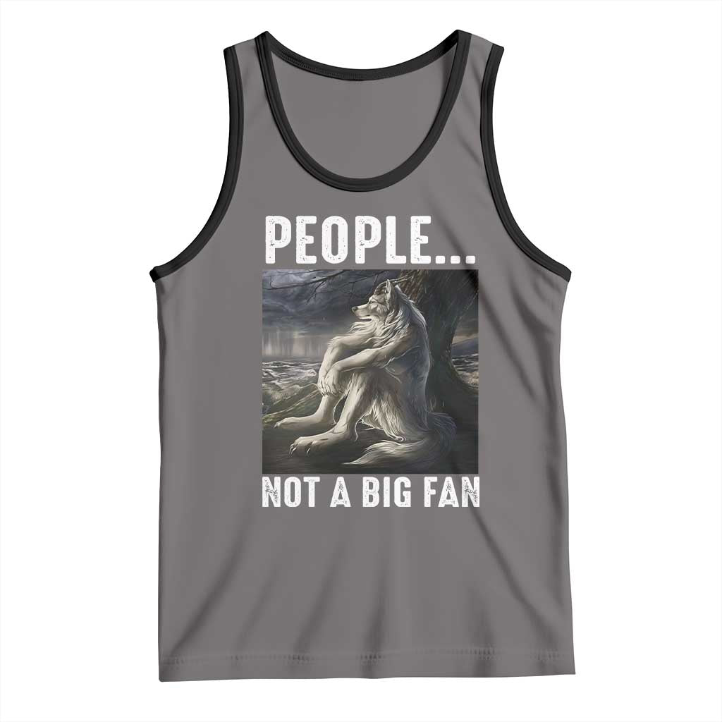 Funny Alpha Wolf Meme Tank Top Sarcastic People Not A Big Fan - Wonder Print Shop