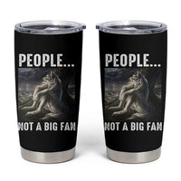 Funny Alpha Wolf Meme Tumbler Cup Sarcastic People Not A Big Fan