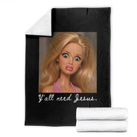 Y'all Need Jesus Throw Blanket Funny Girls Meme Saying Christian Humor