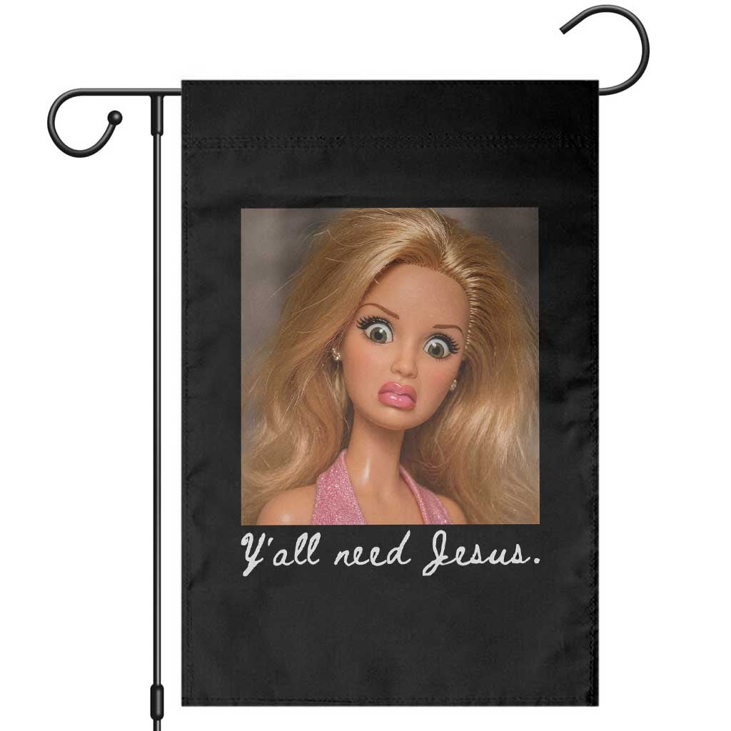 Y'all Need Jesus Garden Flag Funny Girls Meme Saying Christian Humor