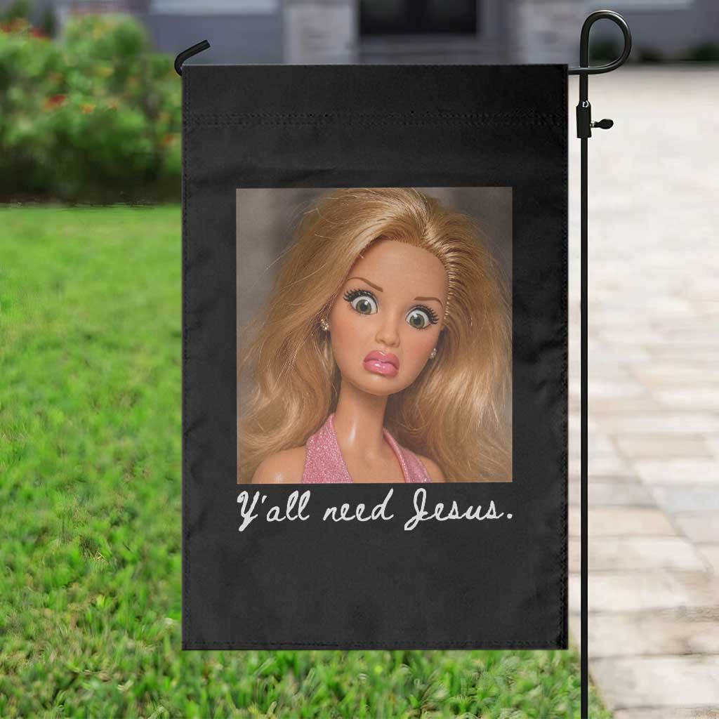 Y'all Need Jesus Garden Flag Funny Girls Meme Saying Christian Humor