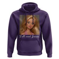 Y'all Need Jesus Hoodie Funny Girls Meme Saying Christian Humor