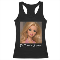 Y'all Need Jesus Racerback Tank Top Funny Girls Meme Saying Christian Humor