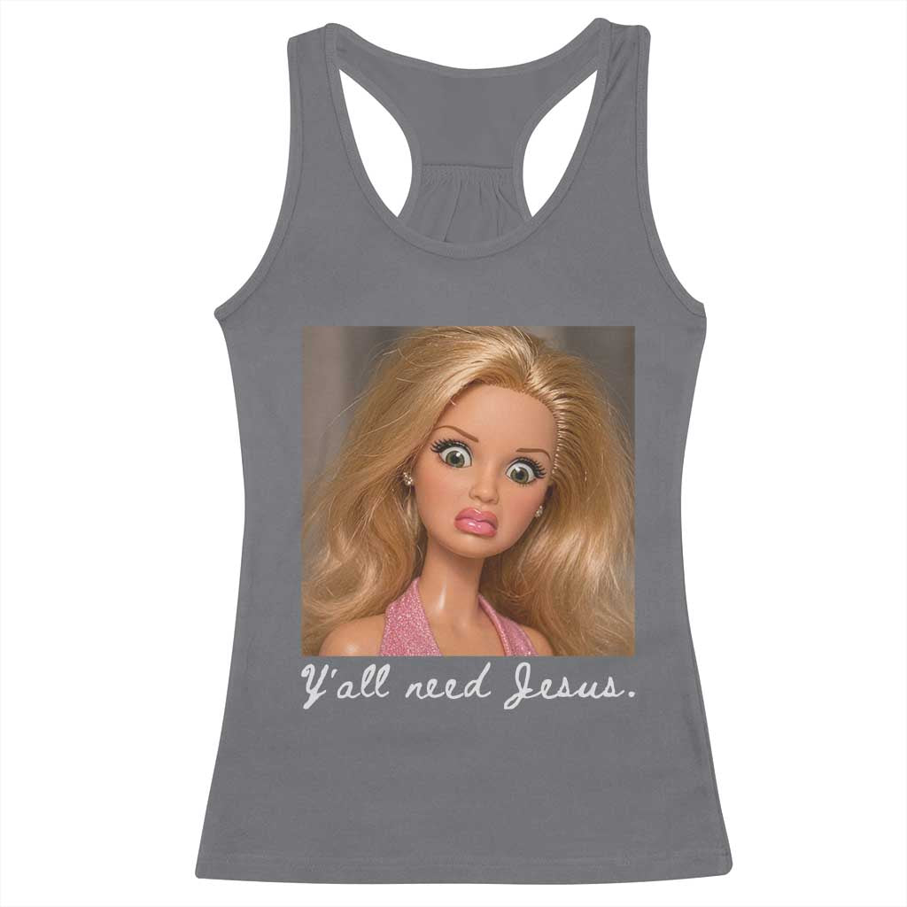 Y'all Need Jesus Racerback Tank Top Funny Girls Meme Saying Christian Humor